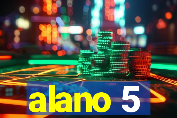 alano 5